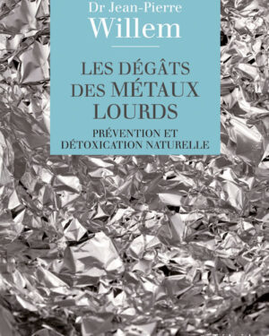 Livre dr willem les dégâts des métaux lourds